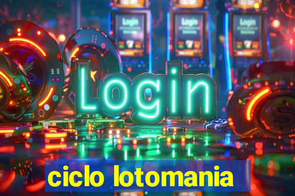 ciclo lotomania